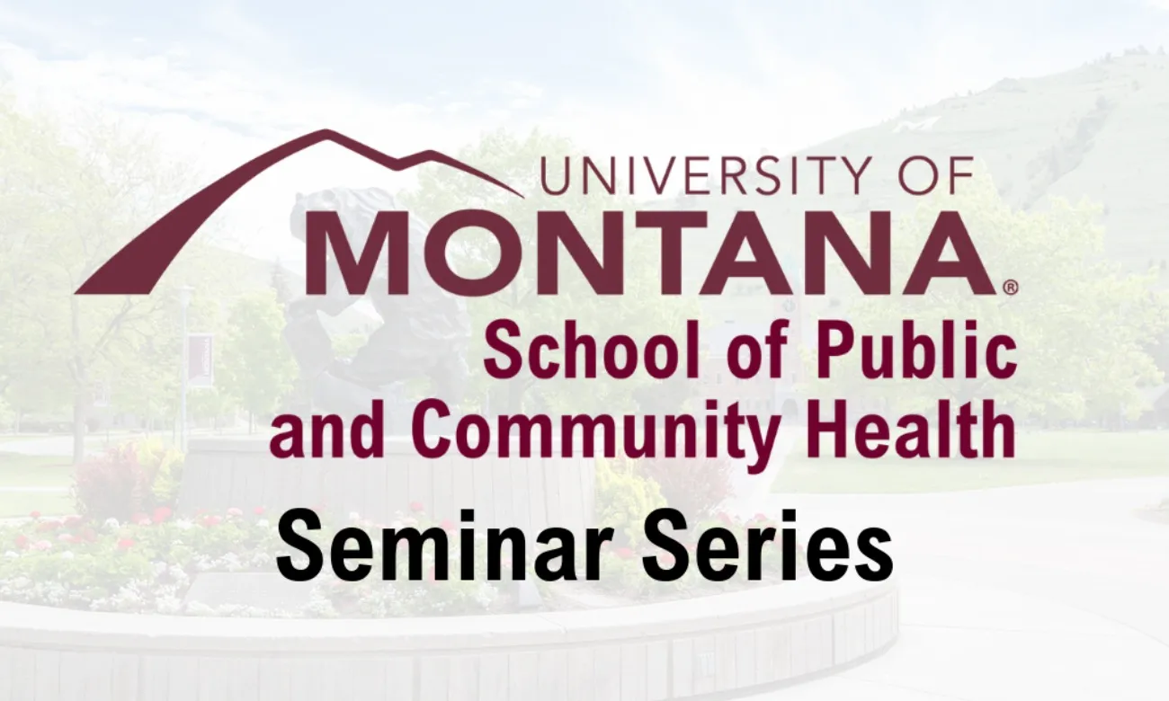 SPCH Seminar Series: "The Credence Good Problem in Early Pregnancy Care: Research Update on Unregulated Pregnancy Centers in Montana"