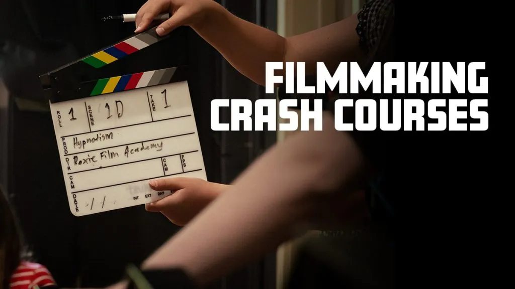 Filmmaking Crash Courses