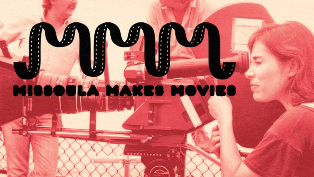 Missoula Makes Movies