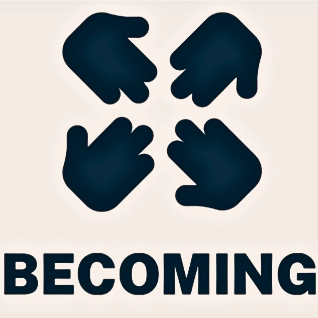 A graphic showing four dark stylized hands arranged in a circle above the word BECOMING.